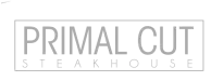 PRIMAL CUT STEAKHOUSE